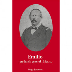 Emilio: - en dansk general i Mexico