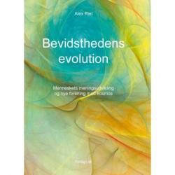 Bevidsthedens evolution: Menneskets meningsudvikling og nye forening med kosmos