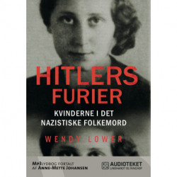 Hitlers furier - kvinderne i det nazistiske folkemord