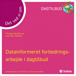 Det ved vi om - Datainformeeret forbedringsarbejde i dagtilbud