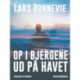 Op i bjergene - ud på havet