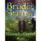 Hänsel und Gretel