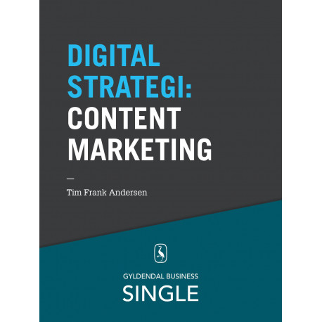 10 digitale strategier - Content Marketing: Marketing som værdiskabende og relevant indhold