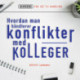 Hvordan man håndterer konflikter med kolleger