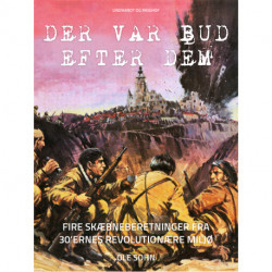 Der var bud efter dem: Fire skæbneberetninger fra 30 ernes revolutionære miljø