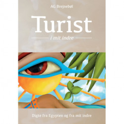 Turist i mit indre: Digte fra Egypten og fra mit indre