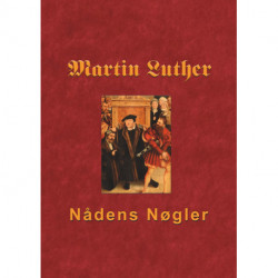 Martin Luther - Nådens Nøgler: Skriftemål og syndsforladelse