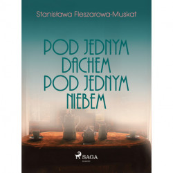 Pod jednym dachem, pod jednym niebem