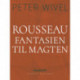 Rousseau. Fantasien til magten