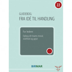 For ledere: Opbyg dit teams moral, stolthed og gejst