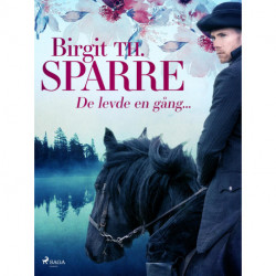 De levde en gång …