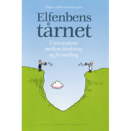 Elfenbenstårnet: Universiteter mellem forskning og formidling