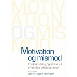 Motivation og mismod: Effektivisering og stress på offentlige arbejdspladser