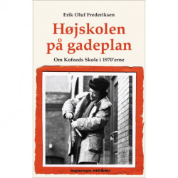 Højskolen på gadeplan: Om Kofoeds Skole i 1970´erne