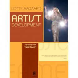 Artist Development: A pratical guide to making it in the Music Industry