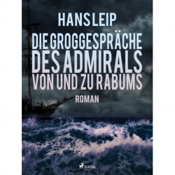 Die Groggespräche des Admirals von und zu Rabums
