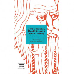 Kongerækken: Gorm den Gamle, Harald Blåtand og Svend Tveskæg