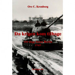 Da krigen kom tilbage – 100 dage foran Berlin 1945