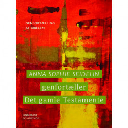 Anna Sophie Seidelin genfortæller Det gamle Testamente