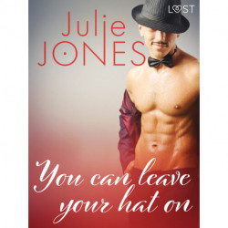 You can leave your hat on - erotic short story