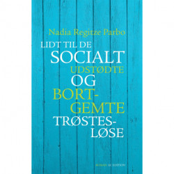 Lidt til de socialt udstødte og bortgemte trøstesløse