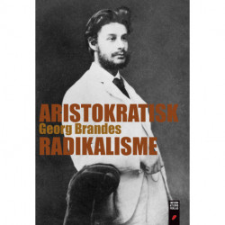 Aristokratisk Radikalisme: En Afhandling om Friedrich Nietzsche