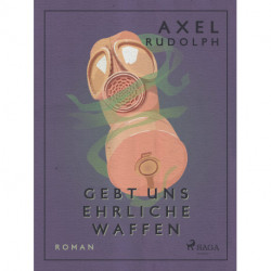 Gebt uns ehrliche Waffen