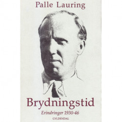 Brydningstid: Erindringer 1930-46