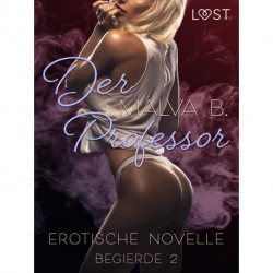 Begierde 2 - Der Professor: Erotische Novelle