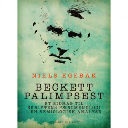 Beckett palimpsest. Et bidrag til skriftens fænomenologi - en semiologisk analyse