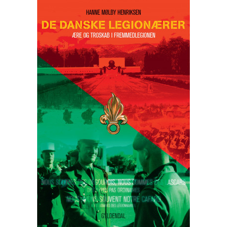 De danske legionærer: Ære og troskab i Fremmedlegionen
