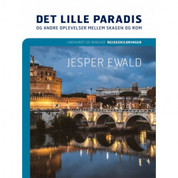 Det lille paradis og andre oplevelser mellem Skagen og Rom