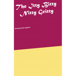 The Itty Bitty Nitty Gritty: Non-literary Non-magazine