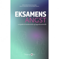Eksamensangst: - en guide til studerende og fagprofessionelle