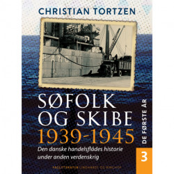 Søfolk og skibe 1939-1945. Den danske handelsflådes historie under anden verdenskrig. Bind 3. De første år