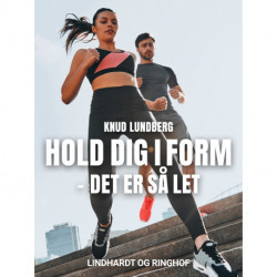 Hold dig i form - det er så let