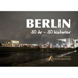Berlin: 30 år - 30 historier