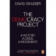 The Democracy Project: A History, a Crisis, a Movement