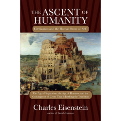 The Ascent of Humanity: Civilization and the Human Sense of Self