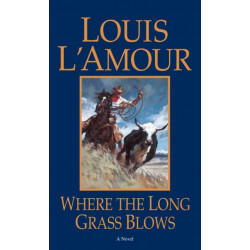 Where the Long Grass Blows: A Novel