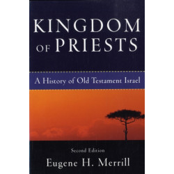 Kingdom of Priests – A History of Old Testament Israel: A History of Old Testament Israel