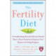 The Fertility Diet: Groundbreaking Research Reveals Natural Ways to Boost Ovulation and Improve Your Chances of Getting Pregnant