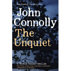 The Unquiet: Private Investigator Charlie Parker hunts evil in the sixth book in the globally bestselling series