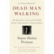 Dead Man Walking: The Eyewitness Account of the Death Penalty That Sparked a National Debate