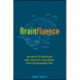 Brainfluence: 100 Ways to Persuade and Convince Consumers with Neuromarketing
