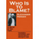 Who Is to Blame?: A Novel in Two Parts