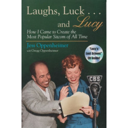 Laughs, Luck...and  Lucy: How I Came to Create the Most Popular Sitcom of All Time (includes CD)