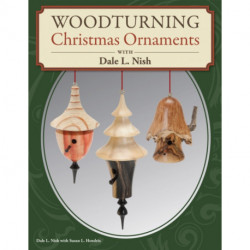 Woodturning Christmas Ornaments with Dale L. Nish