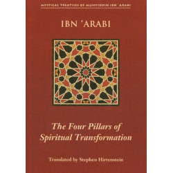 Four Pillars of Spiritual Transformation: The Adornment of the Spiriutally Transformed (Hilyat al-abdal)