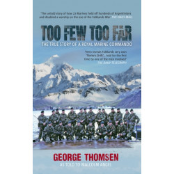 Too Few Too Far: The True Story of a Royal Marine Commando